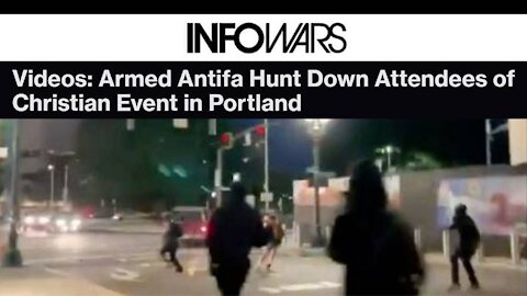 Videos: Armed Antifa Hunt Down Attendees of Christian Event in Portland