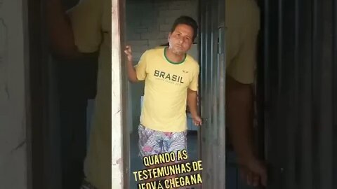 QUANDO AS TESTEMUNHAS DE JEOVA CHEGA EM SUA CASA [ MEME ]