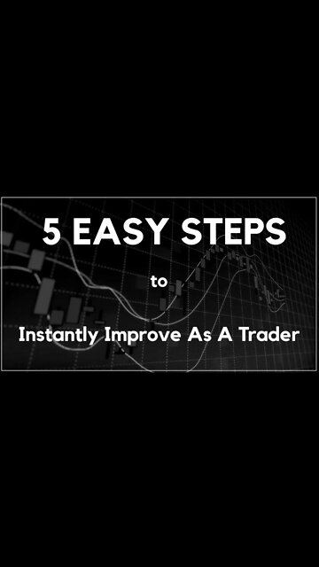 Instantly Improve Your Trading With These 5 Steps
