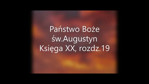 Państwo Boże -św.Augustyn Księga XX, rozdz.19