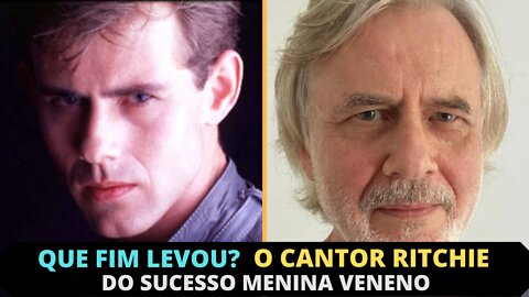 QUE FIM LEVOU O CANTOR RITCHIE? DO SUCESSO MENINA VENENO