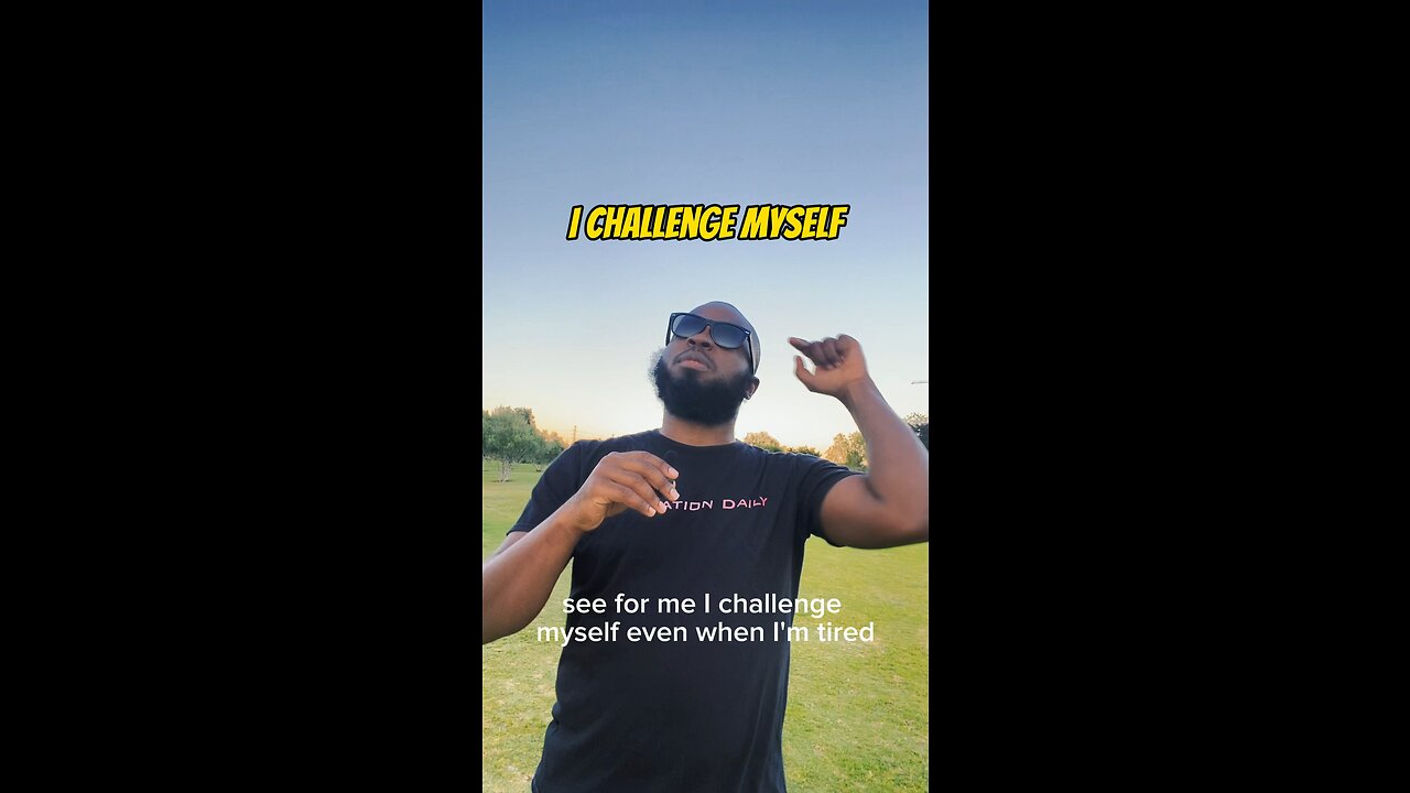 I Challenge Myself #dayodman #motivator #motivation #challenges #eeyayyahh
