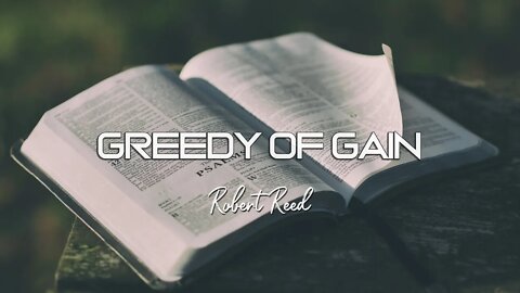 Robert Reed - Greedy of Gain