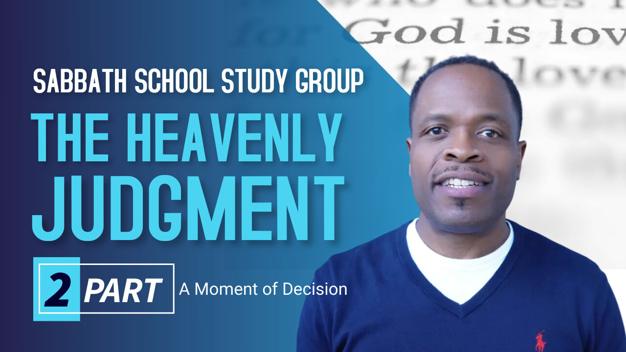 The Heavenly Jugdment Jesus Defends Us Sabbath School Lesson Study Group CHANGE w/ Chris Bailey III