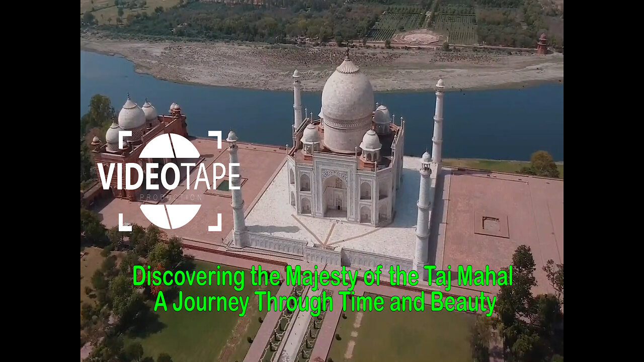 "Discovering the Majesty of the Taj Mahal: A Journey Through Time and Beauty"