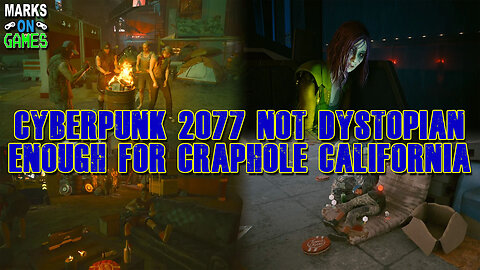 Cyberpunk 2077 Not Dystopian Enough for Craphole California