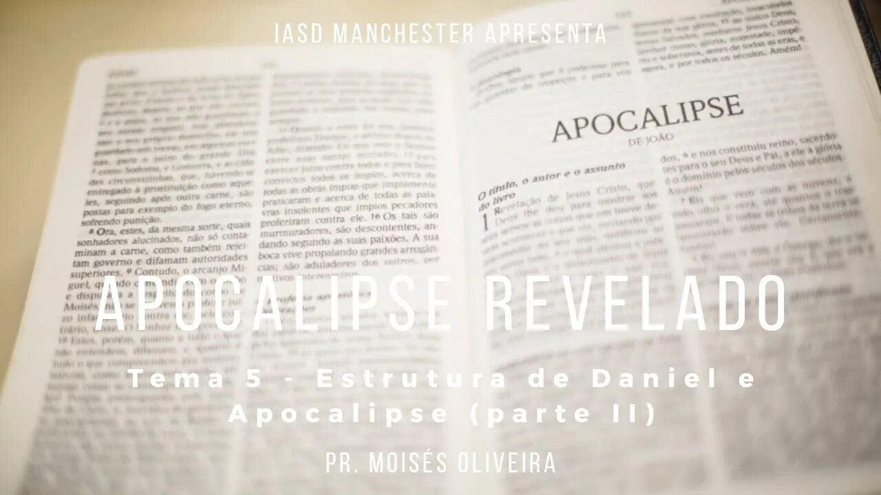 Tema 5 "Estructura de Daniel e Apocalipse II" -Apocalipse Revelado- IASD Manchester. 17-05-2020