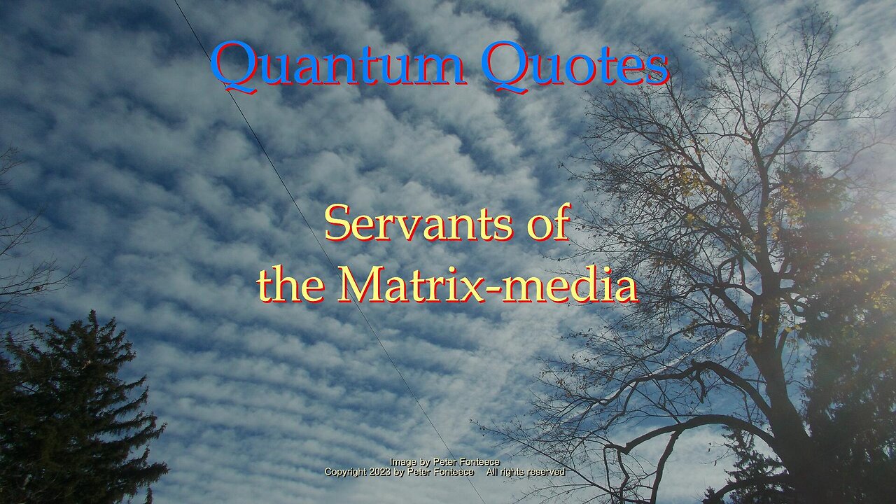 Servants of the Matrix-Media – Quantum Quotes