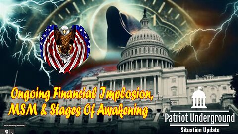 Patriot Underground HUGE Intel 6/06/23: Ongoing Financial Implosion, MSM & Stages Of Awakening