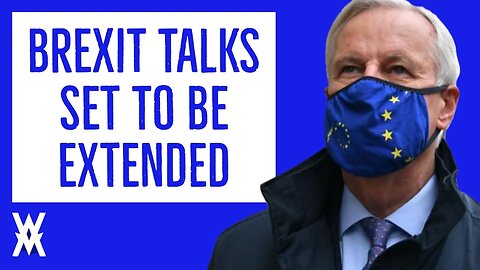 Brexit Talks To Be Extended AGAIN