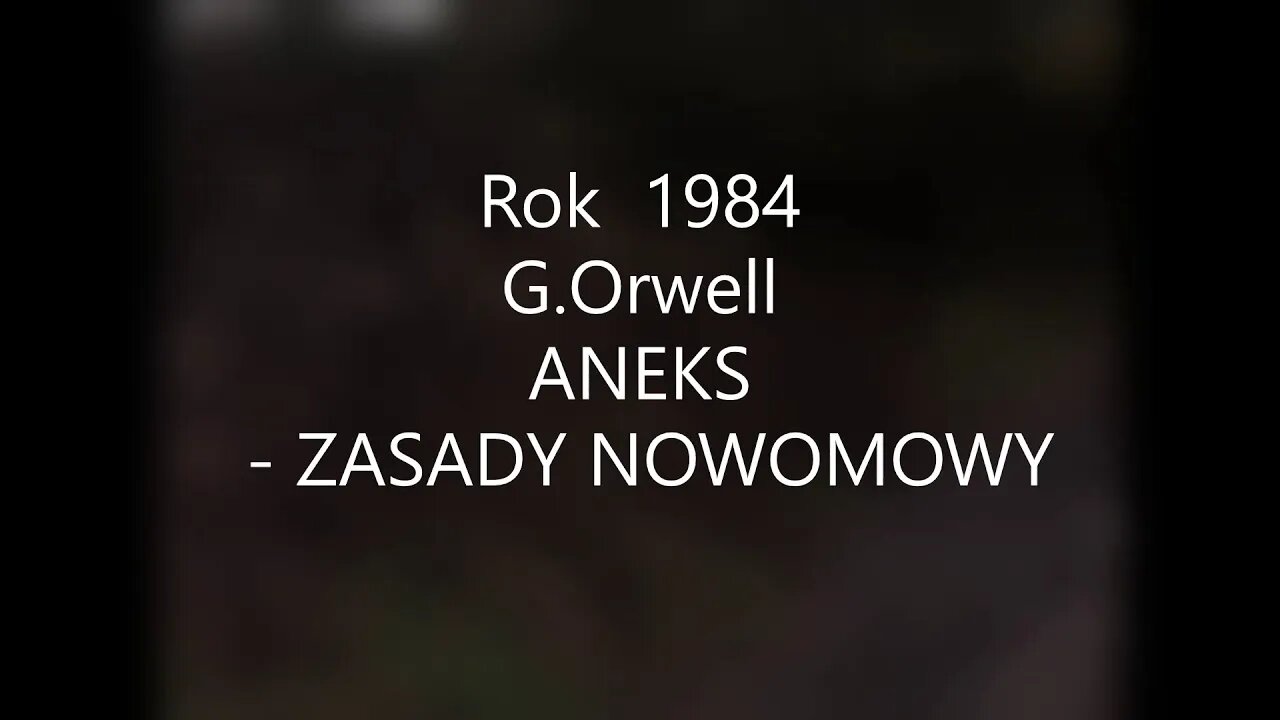 Rok 1984- George Orwell Aneks- Zasady nowomowy