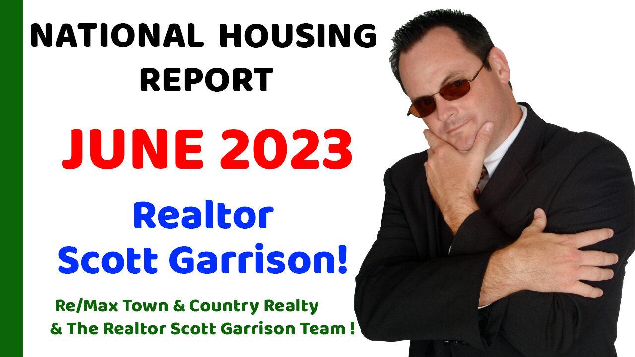 Top Orlando Realtor Scott Garrison ReMax | NATIONAL Housing Report for the Entire USA | June 2023