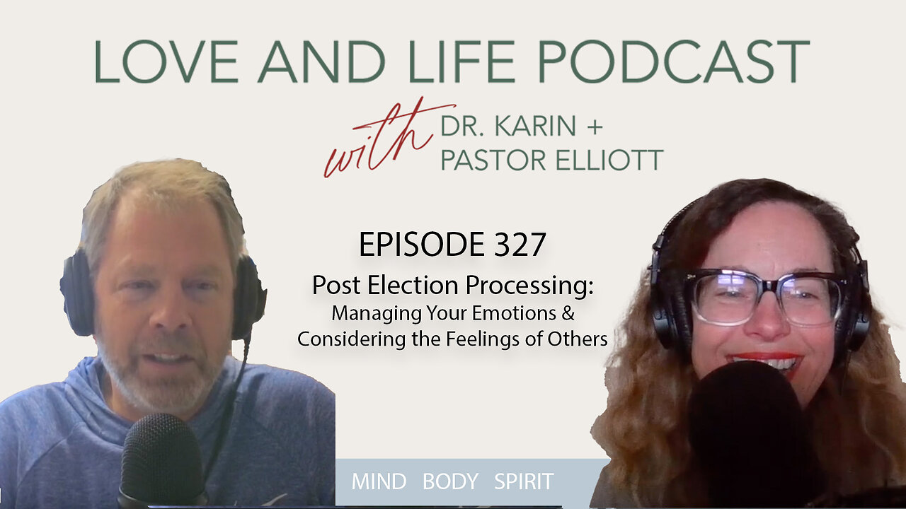 Post Election Processing: Managing Your Emotions & Considering the Feelings of Others Ep. 327