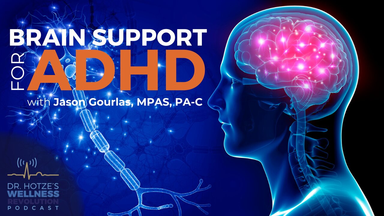 Brain Support for ADHD with Jason Gourlas, MPAS, PA-C