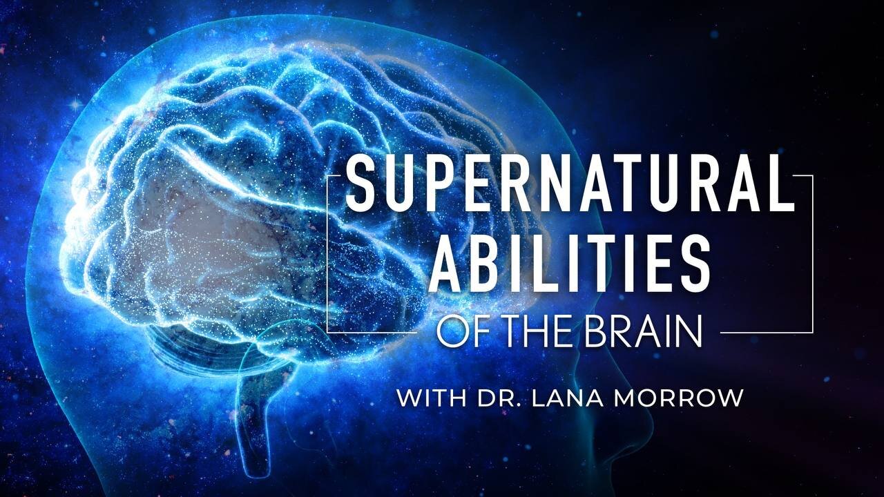 Supernatural Abilities of the Brain