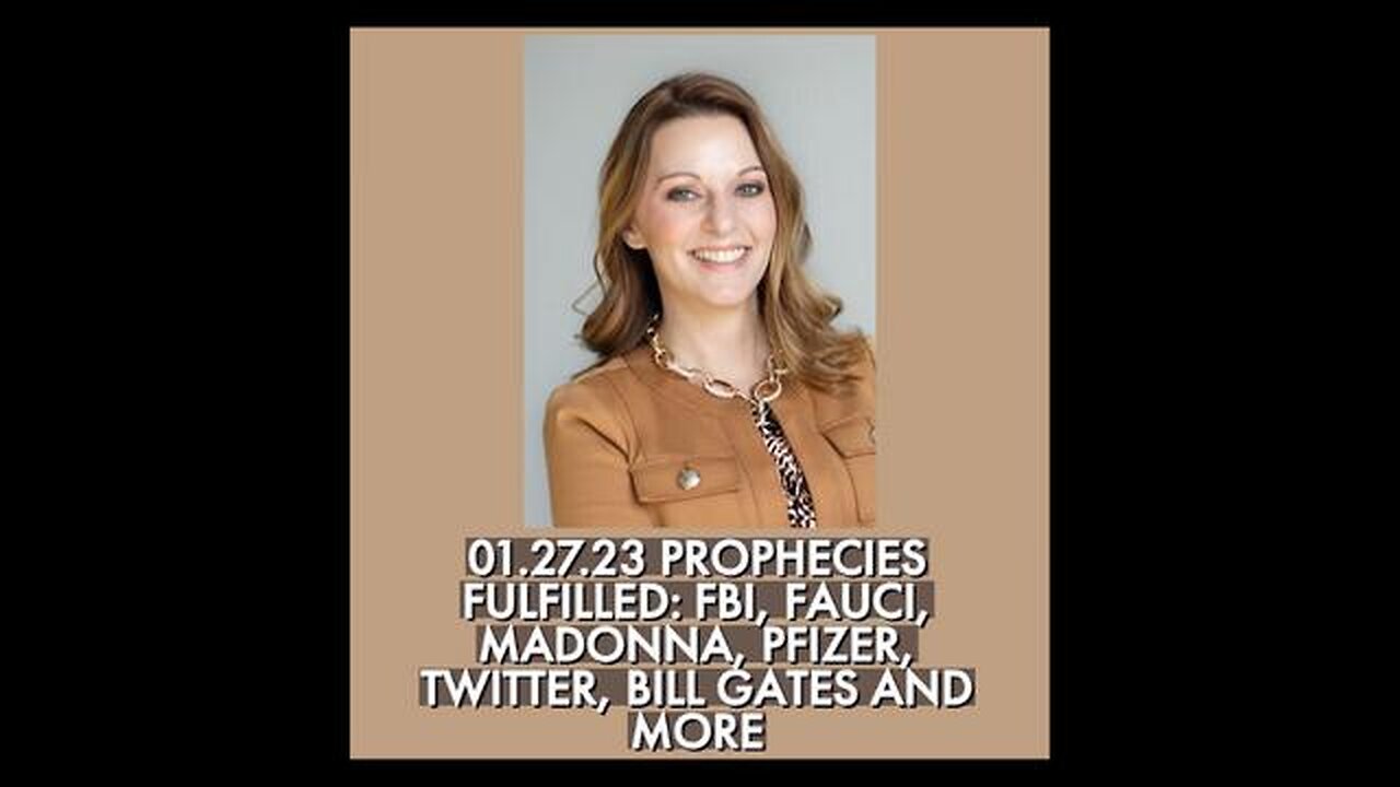 01.27.23 MANY PROPHECIES FULFILLED: FBI, FAUCI, MADONNA, PFIZER,TWITTER, BILL GATES AND MORE