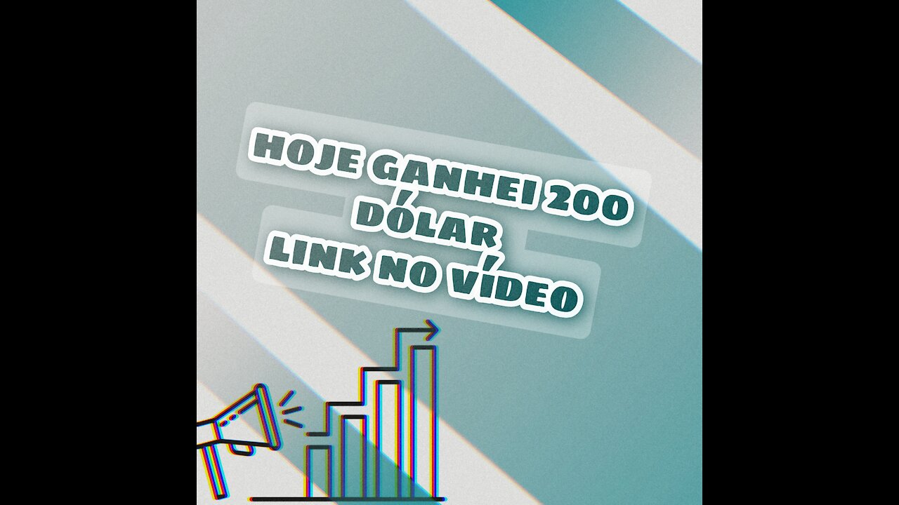 Hoje ganhei 200 dólar vendo vídeo. Today I won 200 dollars watching video