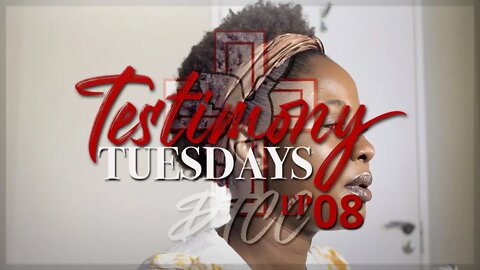 Testimony Tuesdays EP8