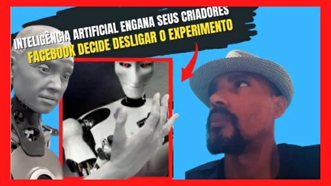 Inteligência Artificial engana seus criadores e Facebook decide desligar o experimento