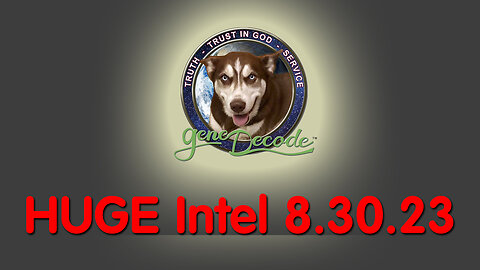 Gene Decode Huge Intel 8.30.23 - u.s Military Bringing It All Down
