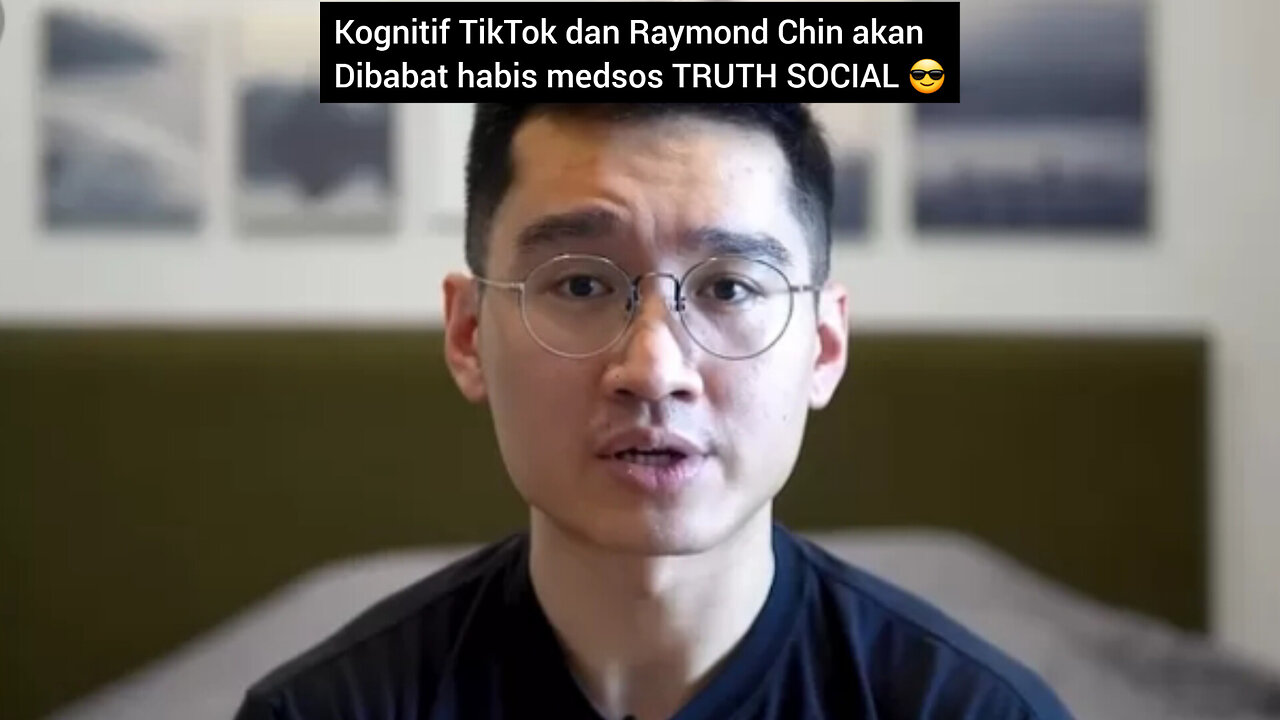 Raymond Chin, Medsos TRUTH SOCIAL Akan Menghilangkan Kognitif Candu TikTok