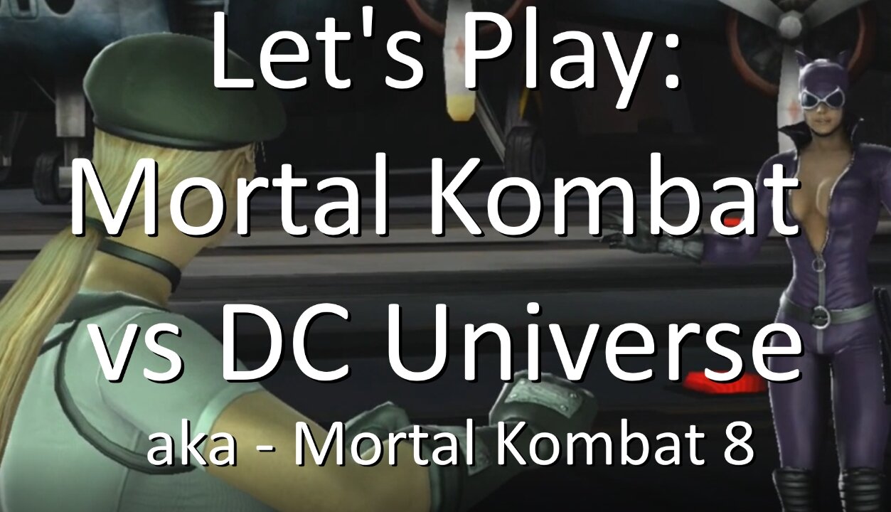 Let's Play: Mortal Kombat vs DC Universe aka MK8 on Xbox 360 - T for Teen, predecessor to Injustice