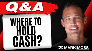 Where Should You Hold Cash? | Q&A