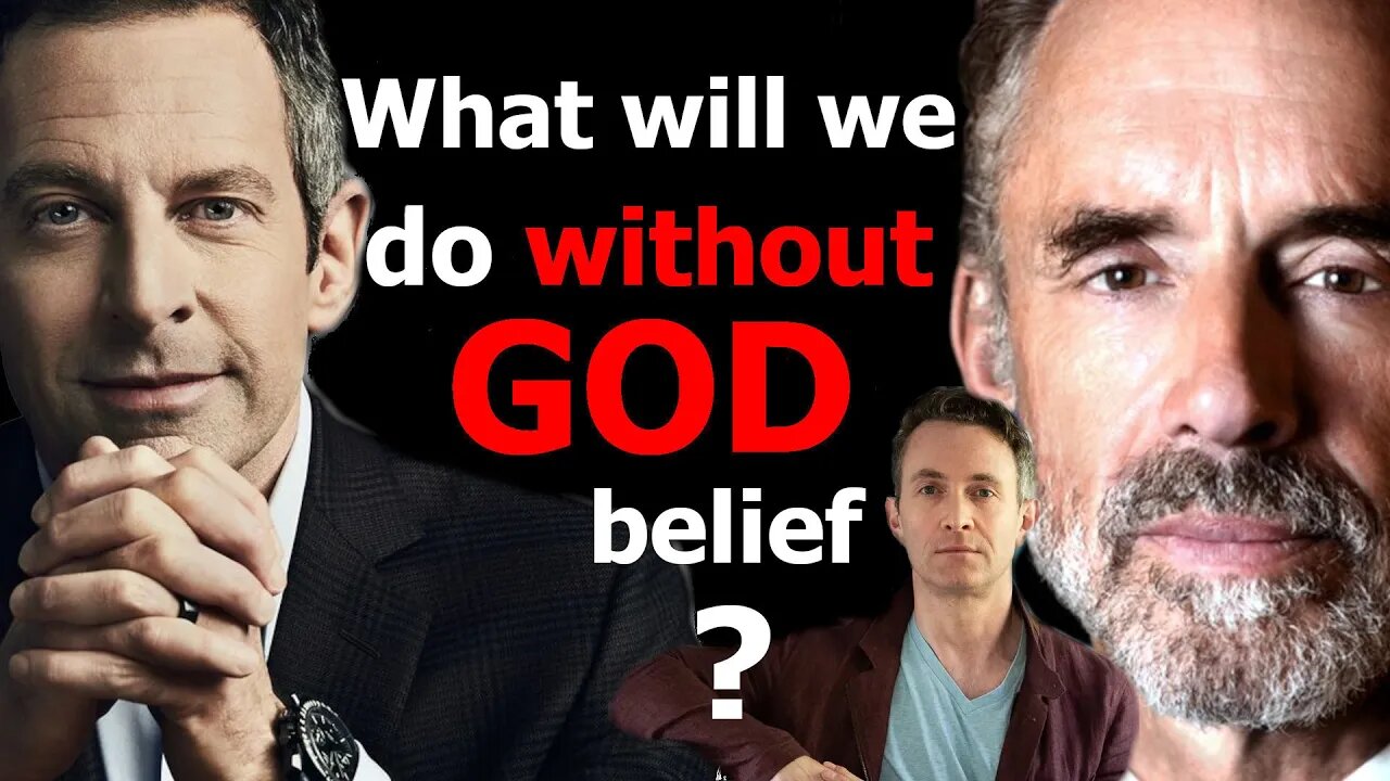What will we do without GOD belief? Sam Harris vs Jordan Peterson