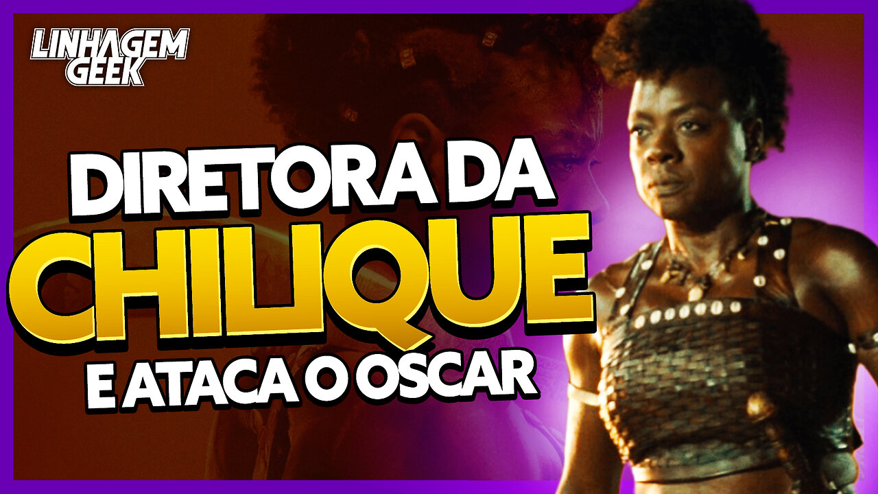 DIRETORA DE MULHER REI DIZ QUE O OSCAR É PRECONCEITUOSO!