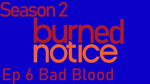 Burned Notice S2 E6 Bad Blood