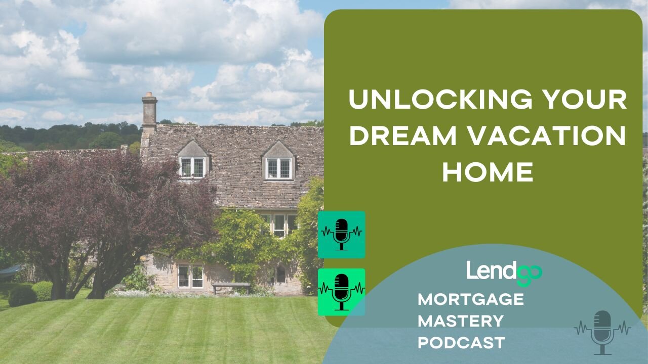 Unlocking Your Dream Vacation Home: A Comprehensive Guide to Securing the Right Mortgage: 1 of 11