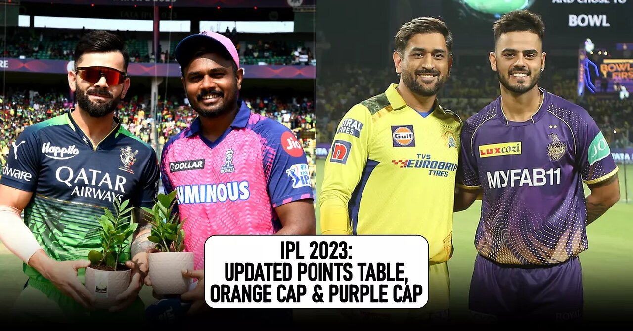 IPL 2023: Updated points table, Orange cap & Purple cap after Match 32 & 33, RCB vs RR & KKR vs CSK