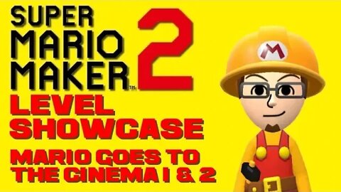 Super Mario Maker 2 Level Showcase - Mario Goes to the Cinema 1 & 2