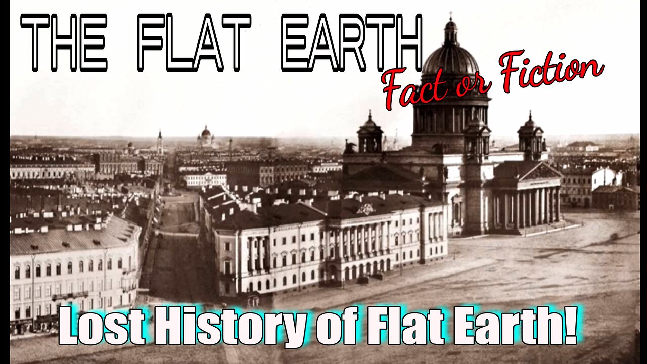 Lost History of Flat Earth