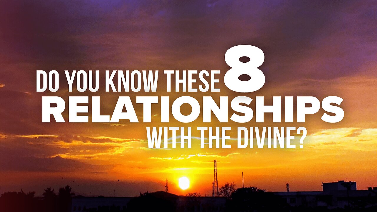 Do You Know These 8 Areas of Your Relationship With the Divine?