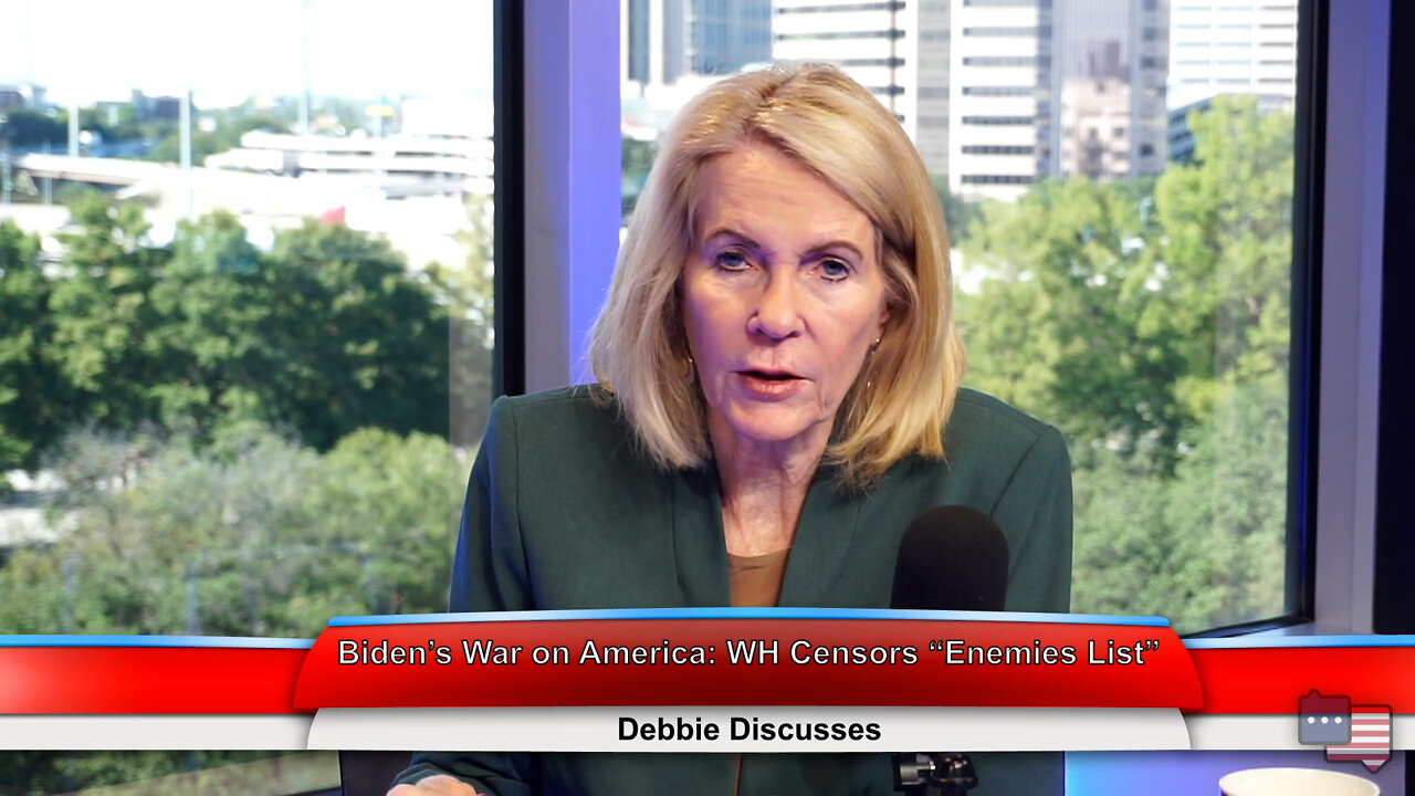 Biden’s War on America: WH Censors “Enemies List” | Debbie Discusses 10.5.22