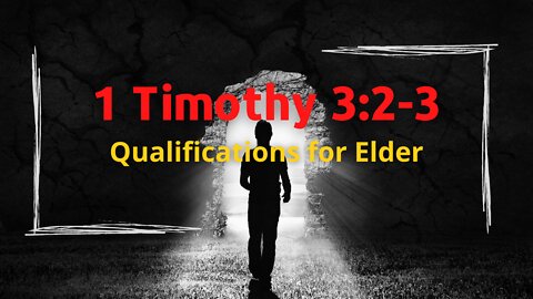 1 Timothy 3:2-3 - Qualifications for Elder