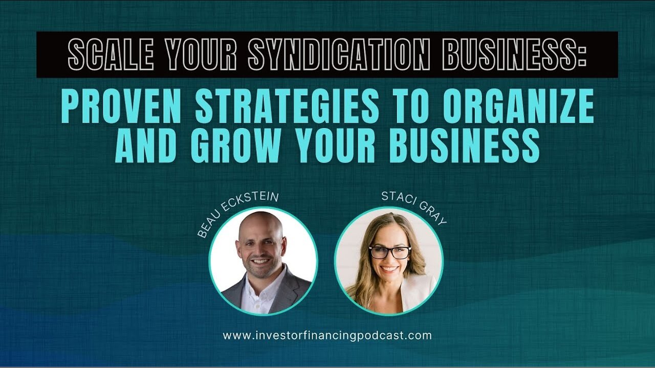 Scale Your Syndication Business: Proven Strategies to Organize and Grow Your Business