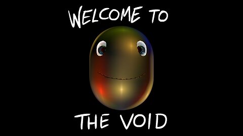 Welcome To The Void