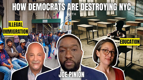 How Democrats Are Destroying New York: Immigration, Education & Race Politics with Joe Pinion