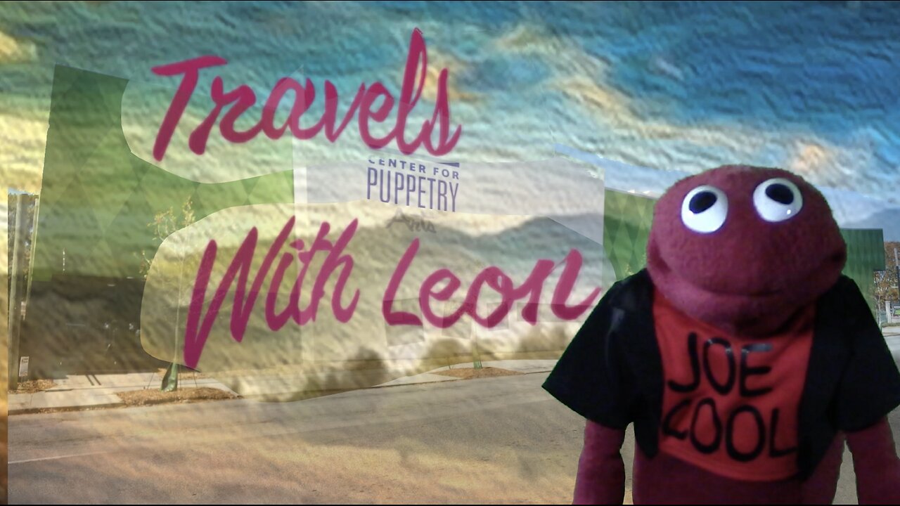 Travels With Leon: "The Center for Puppetry Arts."