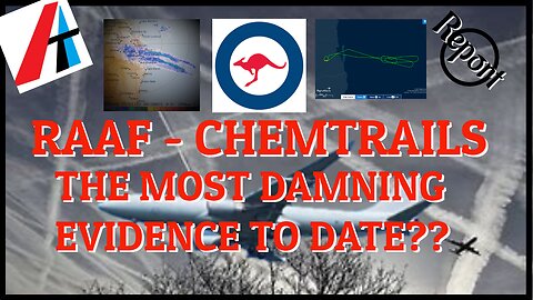 RAAF - CHEMTRAILS: THE MOST DAMNING EVIDENCE TO DATE??