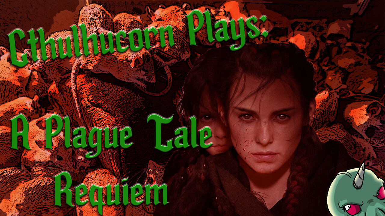 Cthluhucorn Plays A Plague Tale Requiem