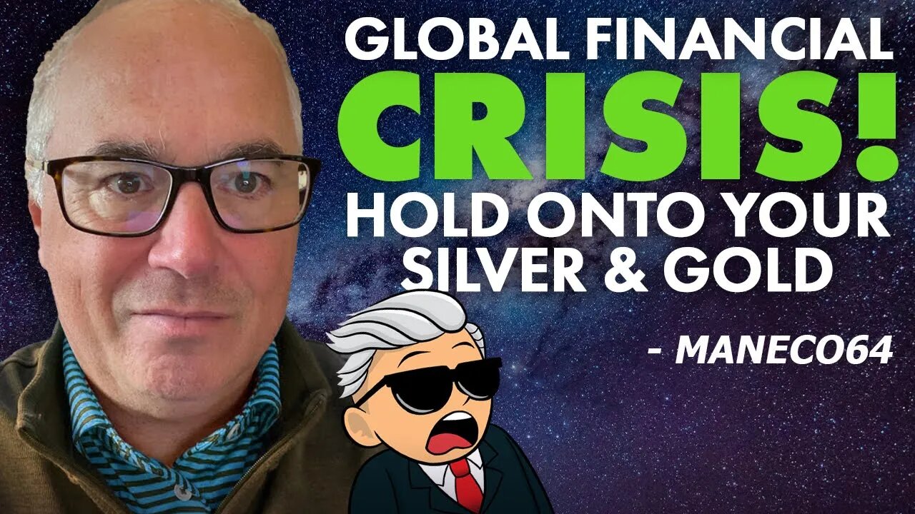 Global Financial Crisis | Hold Onto Your Silver and Gold! - maneco64