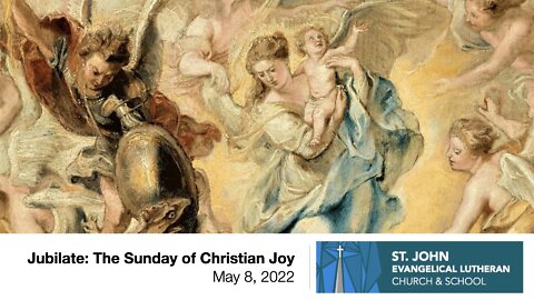 Jubilate: The Sunday of Christian Joy - May 8, 2022