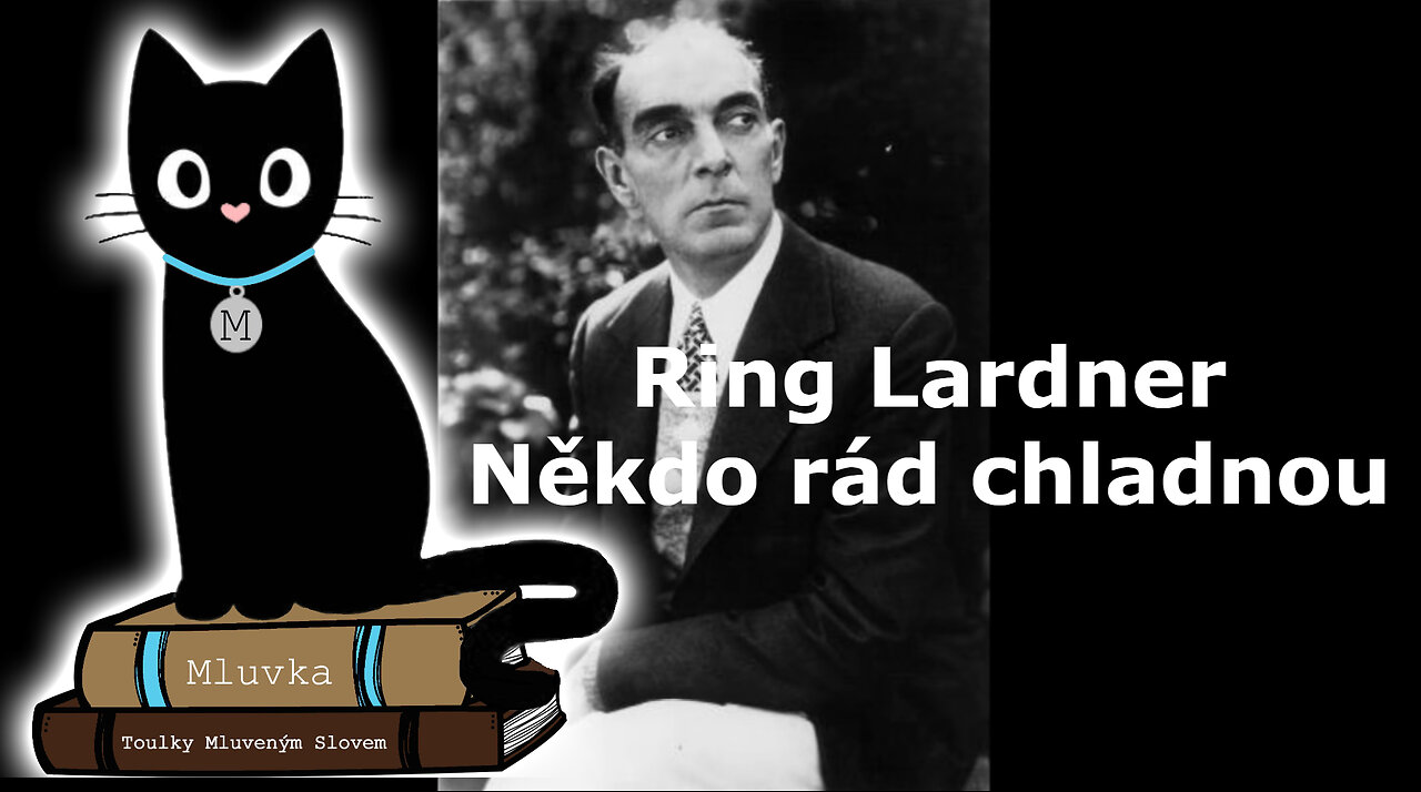 Ring Lardner - Někdo rád chladnou (Mluvené slovo CZ)