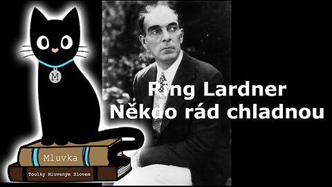 Ring Lardner - Někdo rád chladnou (Mluvené slovo CZ)