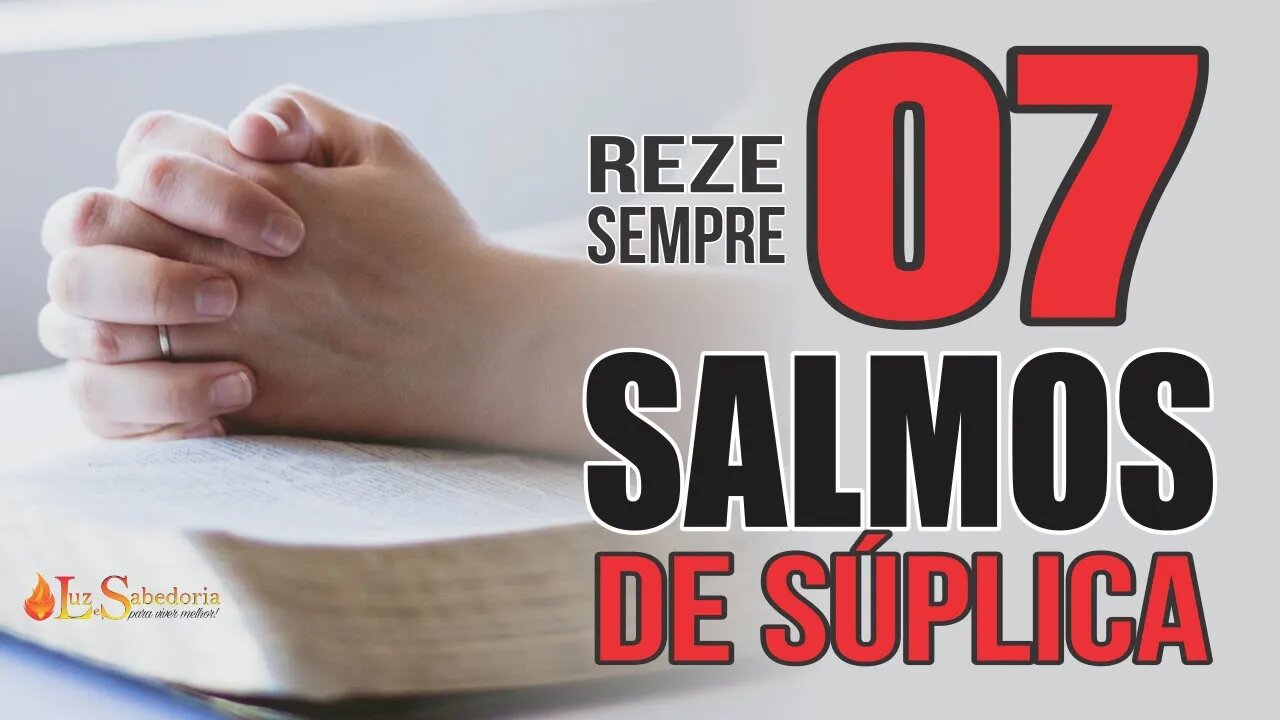 PEÇA A DEUS rezando estes 7 SALMOS DE SÚPLICA