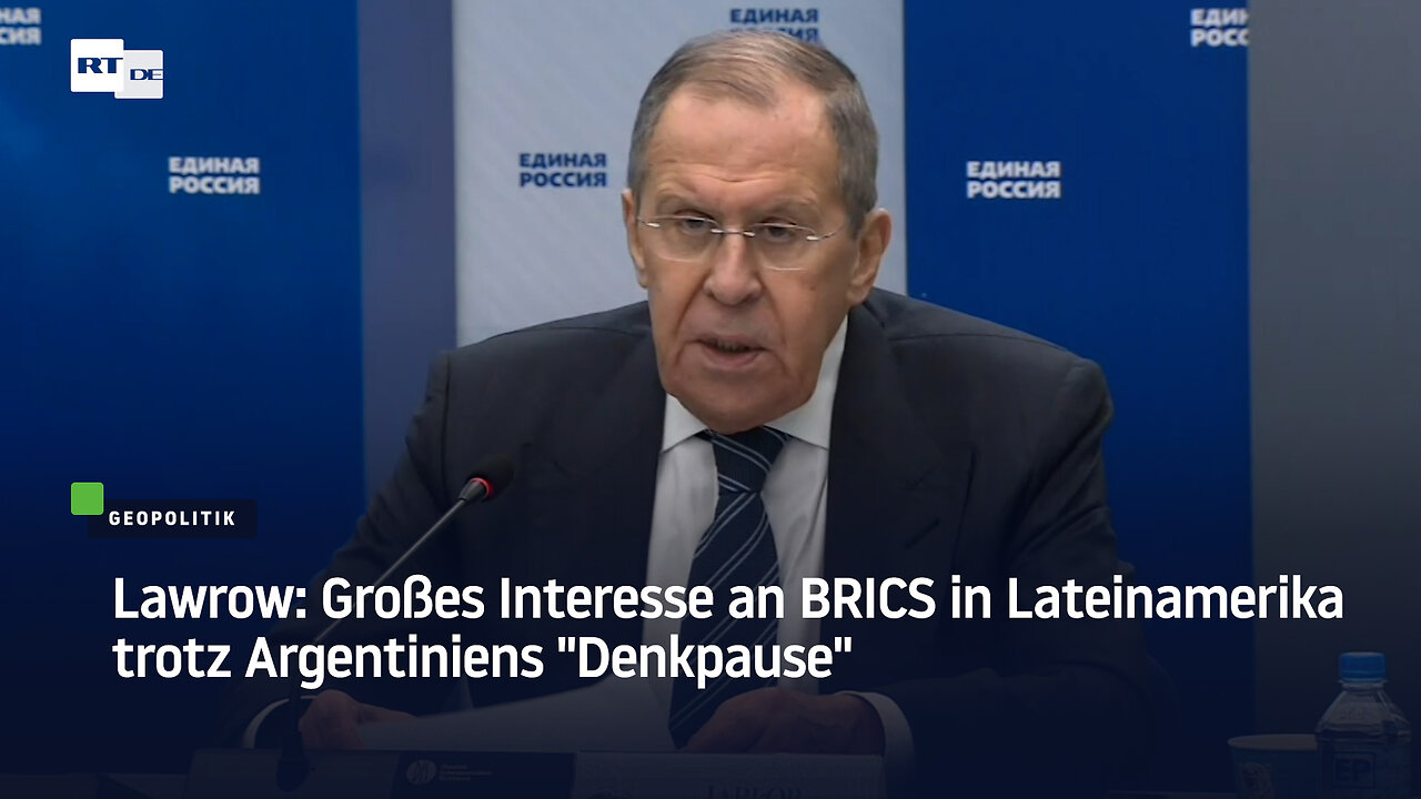 Lawrow: Großes Interesse an BRICS in Lateinamerika trotz Argentiniens "Denkpause"