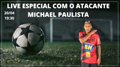 LIVE AO VIVO COM O MICHAEL PAULISTA - ATACANTE POUSO ALEGRE